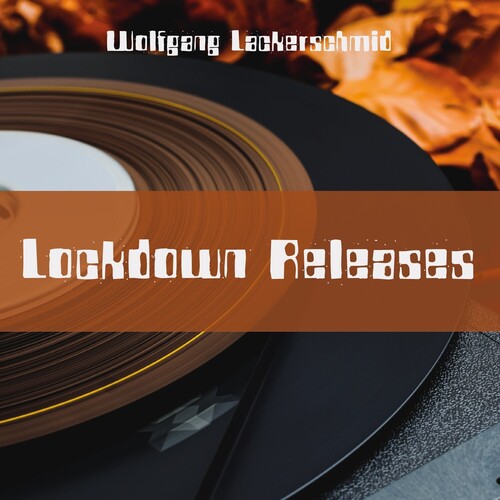 Lackerschmid, Wolfgang: Lockdown Releases