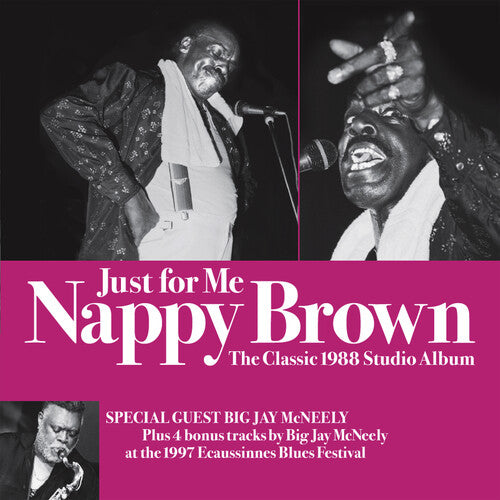 Brown, Nappy & Big Jay McNeely: Just For Me-the Classic 1988 Studio Album Remixed