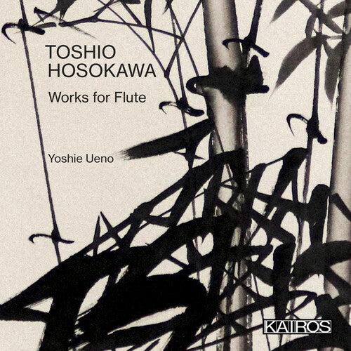 Ueno, Yoshie / Miyata, Mayumi / Nakagawa, Ken'Ichi: Toshio Hosokawa: Works For Flute