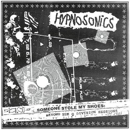 Hypnosonics: Someone Stole My Shoes: Beyond The Q Division Sessions