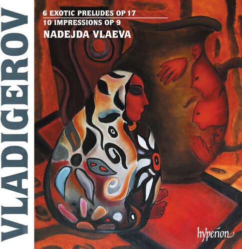 Vlaeva, Nadejda: Vladigerov: Exotic Preludes & Impressions