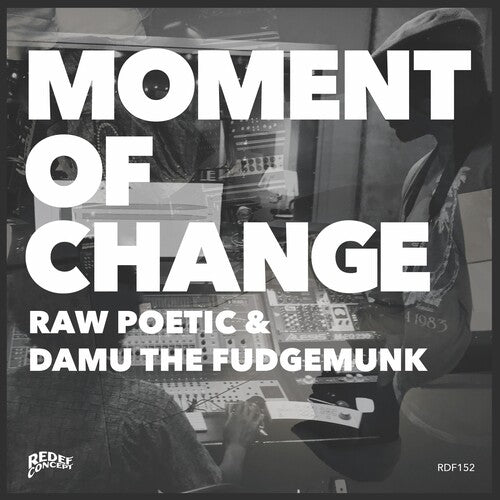 Raw Poetic & Damu the Fudgemunk: Moment Of Change