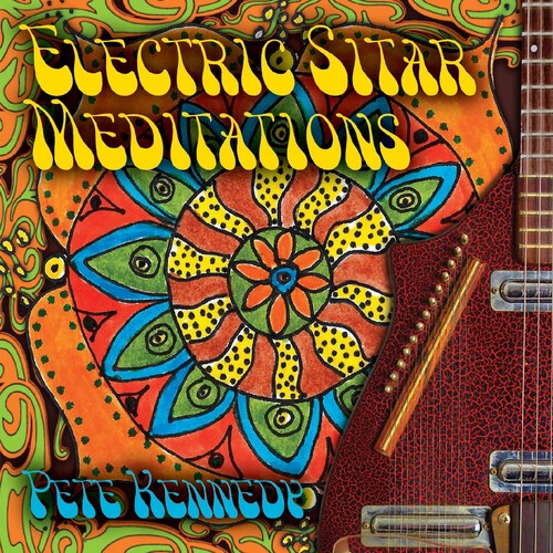 Kennedy, Pete: Electric Sitar Meditations