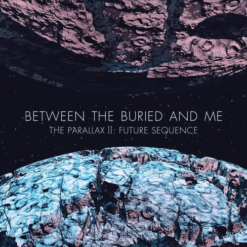 Between the Buried and Me: The Parallax II: Future Sequence (Marble)