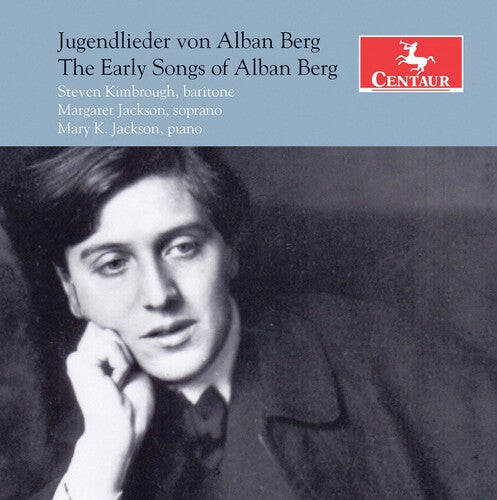 Berg / Kimbrough: Early Songs of Alban Berg
