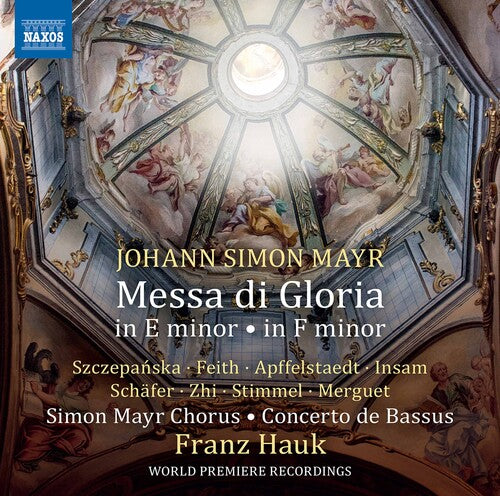 Mayr / Simon Mayr Chorus / Hauk: Messa Di Gloria in E Minor