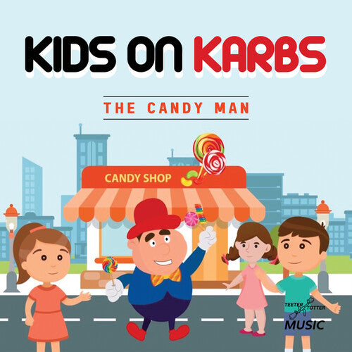 Kids on Karbs: The Candy Man