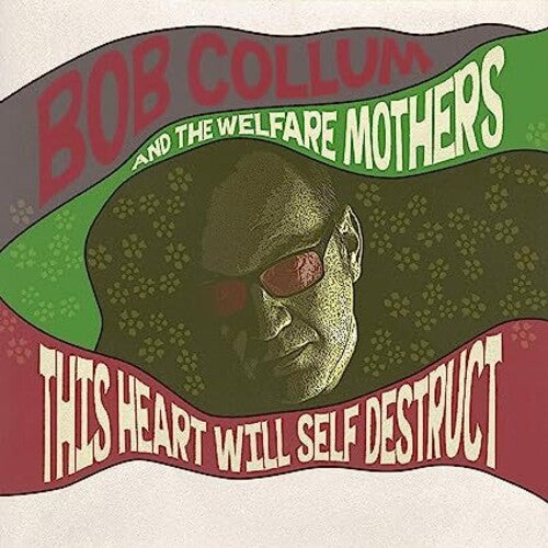 Collum, Bob & the Welfare Mothers: This Heart Will Self Destruct