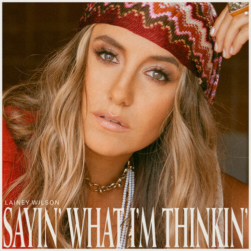 Wilson, Lainey: Sayin' What I'm Thinkin'