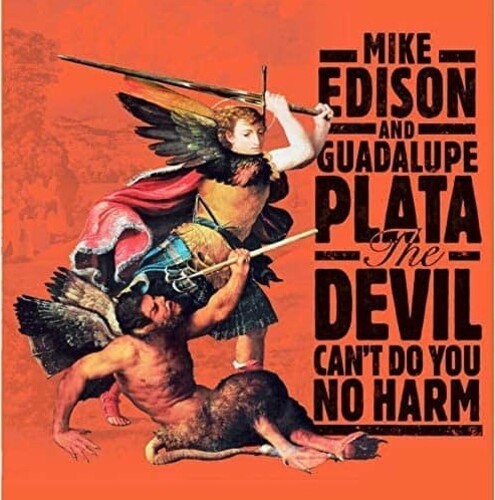 Edison, Mike / Guadalupe Plata: The Devil Can't Do You No Harm