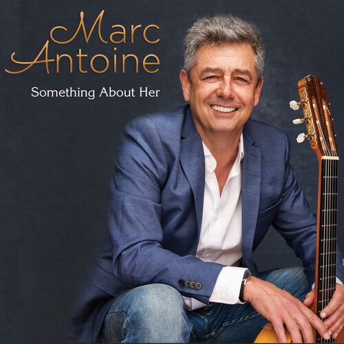 Antoine, Marc: Something About Her