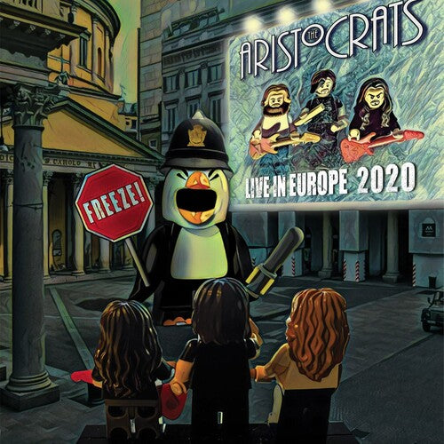 Aristocrats: Freeze! Live In Europe 2020