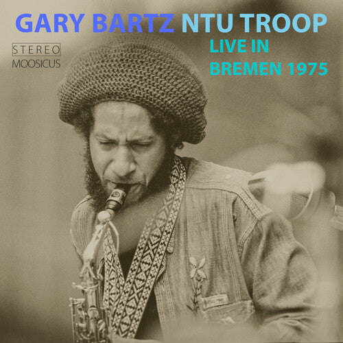 Barty, Gary & Ntu Troop: Live In Bremen 1975