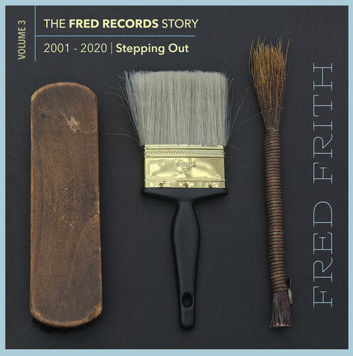 Frith, Fred: Stepping Out (Volume 3 Of The Fred Records Story, 2001-2020)