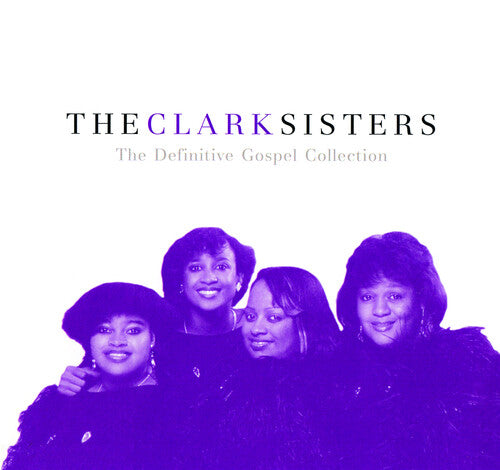 Clark Sisters: The Definitive Gospel Collection