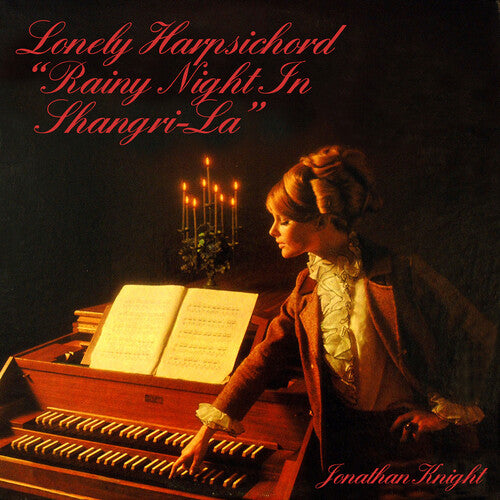 Knight, Jonathan: Lonely Harpsichord Rainy Night In Shangri-la