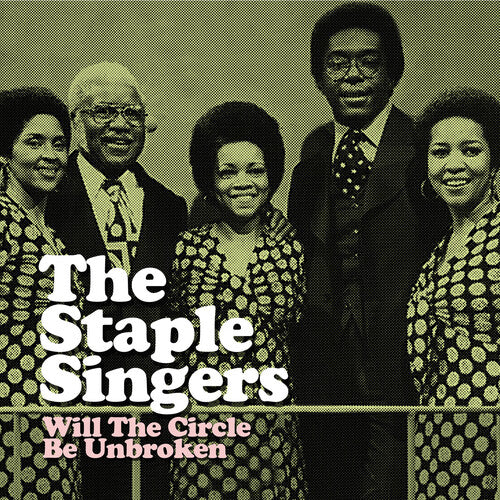 Staple Singers: Will The Circle Be Unbroken