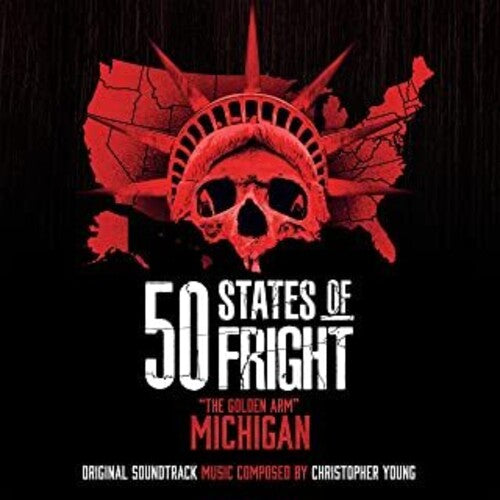Young, Christopher: 50 States Of Fright: The Golden Arm (Michigan) (Original Soundtrack)