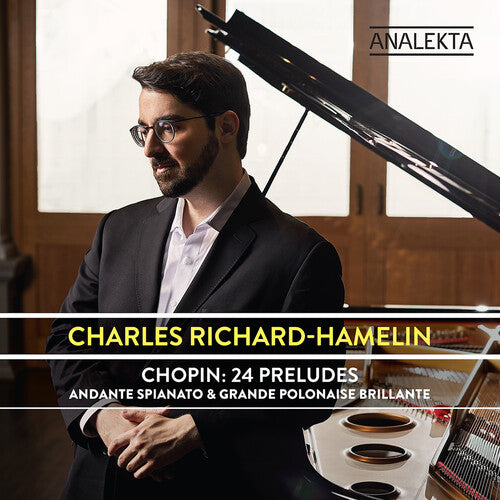 Chopin / Richard-Hamelin: 24 Preludes