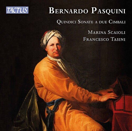 Pasquini / Scaioli / Tasini: Quindici Sonate a Due Cimbali