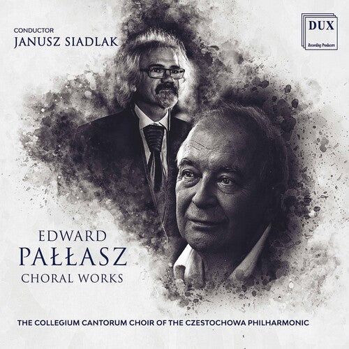 Pallasz / Siadlak: Choral Works