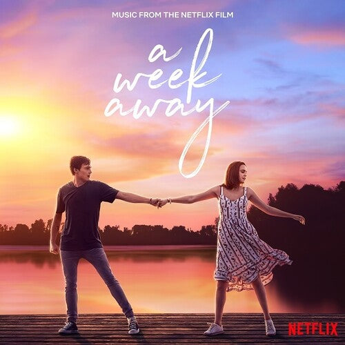 Cast of Netflix's a Week Away: A Week Away (Music From the Netflix Film)