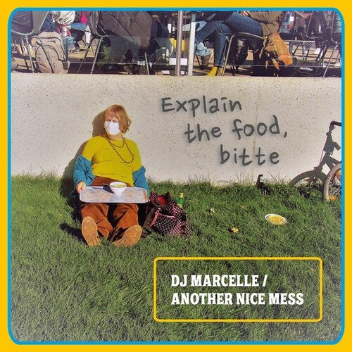 DJ Marcelle / Another Nice Mess: Explain the Food Bitte