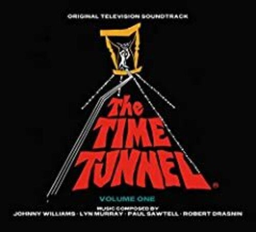 Williams, Johnny / Murray, Lyn / Sawtell / Drasnin: The Time Tunnel: Volume One (Original Soundtrack)