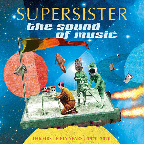 Supersister: The Sound Of Music: The First 50 Years: 1970-2020