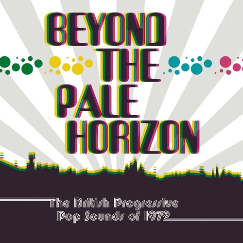 Beyond the Pale Horizon: British Progressive Pop: Beyond The Pale Horizon: British Progressive Pop Sounds Of 1972 / Various