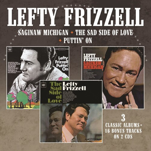 Frizzell, Lefty: Saginaw Michigan / The Sad Side Of Love / Puttin' On