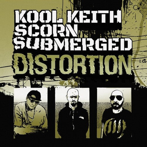 Kool Keith / Scorn / Submerged: DISTORTION