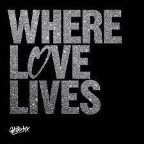 Dunmore, Simon / Haji, Seamus: Glitterbox: Where Love Lives