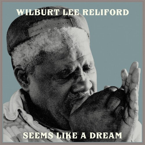 Reliford, Wilburt Lee: Seems Like A Dream