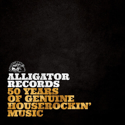 Alligator Records-50 Years of Genuine Houserockin': Alligator Records: 50 Years Of Genuine Houserockin’ Music