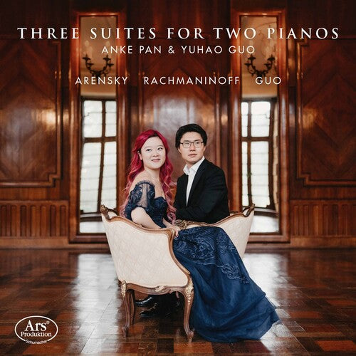 Arensky / Pan / Guo: Three Suites for Two Pianos