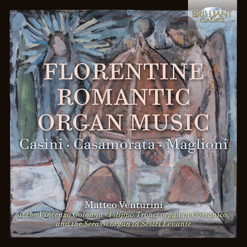 Casamorata / Venturini: Florentine Romantic Organ