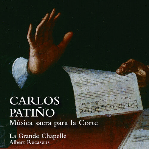 Patino / Rande Chapelle / Recasens: Musica Sacra Para la Corte