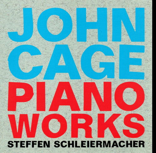 Cage / Schleiermacher: Piano Works