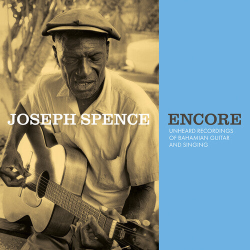 Spence, Joseph: Encore: Unheard Recordings of Bahamian Guitar & Singing