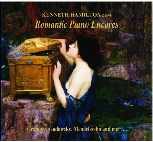 Hamilton, Kenneth: Romantic Piano Encores