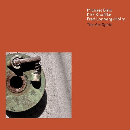 Bisio, Michael / Knuffke, Kirk / Lonberg-Holm, Fred: The Art Spirit