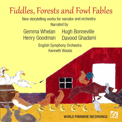 Kraines / Whelan / Woods: Fiddles, Forests and Fowl Fables - New storytelling works for narrator and orchestra