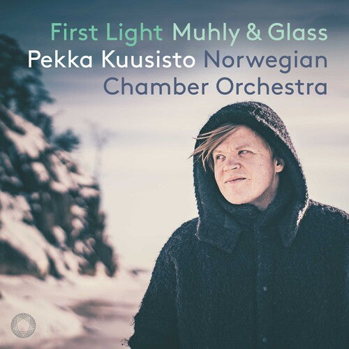 Glass / Kuusisto / Norwegian Chamber Orch: First Light