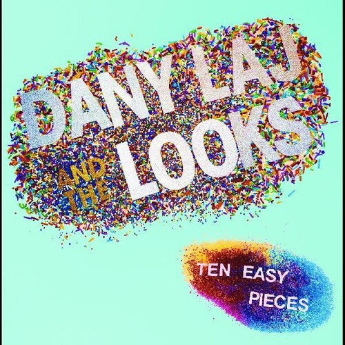 Laj, Dany & and the Looks: Ten Easy Pieces