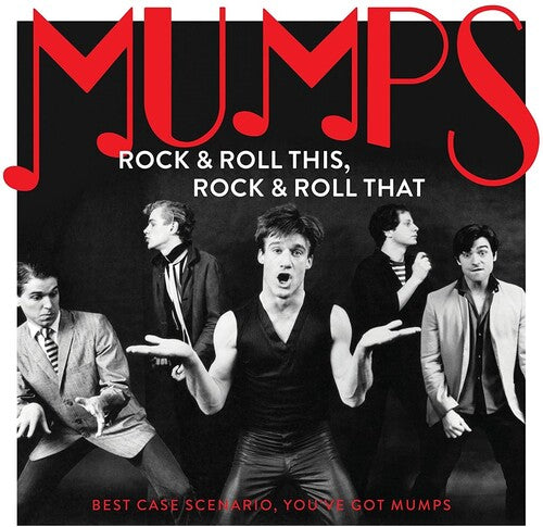 Mumps: Rock & Roll This, Rock & Roll That: Best Case Scenario You've Got  Mumps