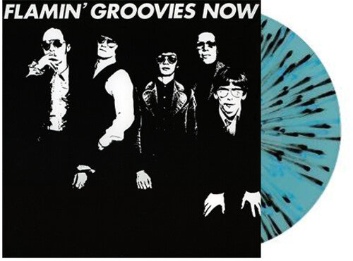 Flamin' Groovies: Now - Blue and Black Splatter Vinyl (Limited Ed. Exclusive)