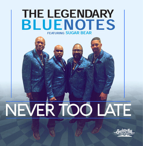 Legendary Bluenotes Featuring Sugarbear: Never Too Late