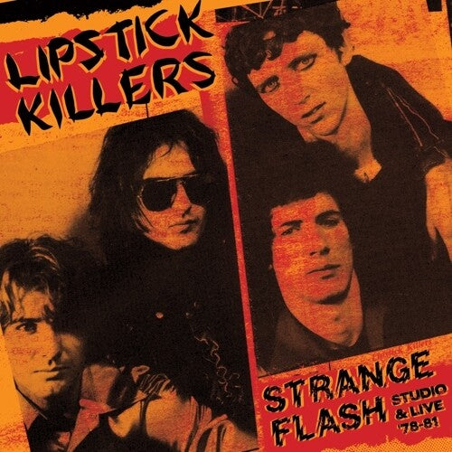 Lipstick Killers: Strange Flash - Studio & Live '78-'81