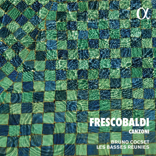 Frescobaldi / Cocset / Basses Reunies: Canzoni